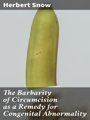 cover image of The Barbarity of Circumcision as a Remedy for Congenital Abnormality